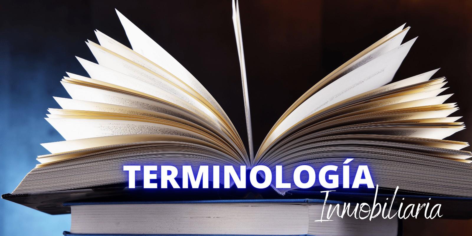  LA IMPORTANCIA DE TÉRMINOS INMOBILIARIOS